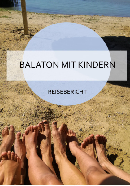 Der Balaton ist ein perfekter Urlaubsort für Familien und Gruppen mit Kindern #balaton #ungarn #urlaub #reisen #kinder #familie #sommer #strand #günstig #reiseblog #bericht