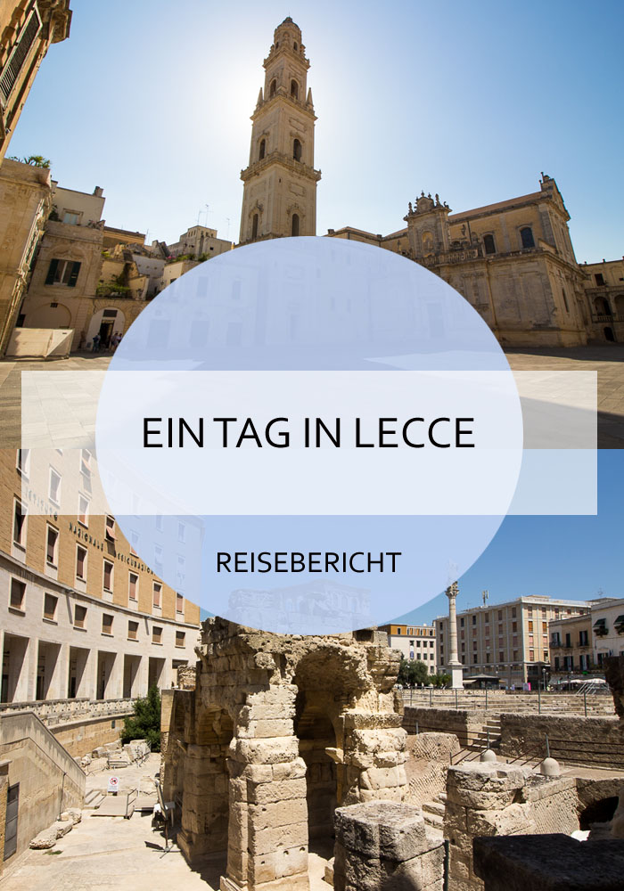 Lecce - eine sehenswerte Stadt in Süditalien, in der man an einem Tag viel erleben kann #lecce #kurztrip #roadtrip #sommer #italien #apulien #reise #urlaub #reiseblog #bericht