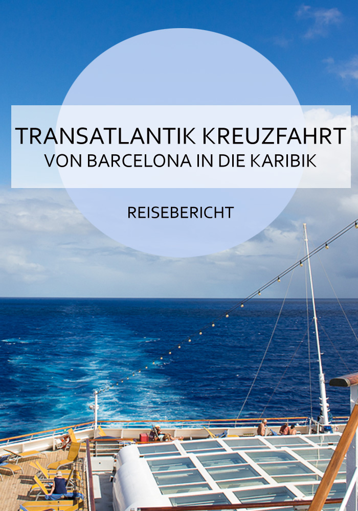 Ein Reisebericht über unsere Kreuzfahrt quer über den Atlantik in die Karibik #kreuzfahrt #atlantik #karibik #barcelona #malaga #funchal #barbados #stvincent #stlucia #martinique #guadeloupe #honeymoon #flitterwochen #reisebericht #reiseblogger #meer