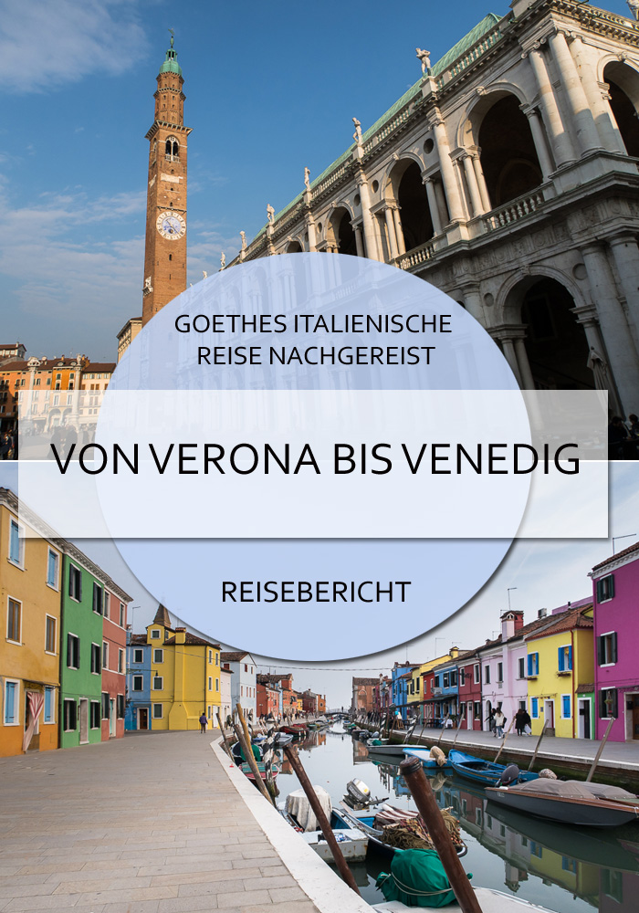 Auf der zweiten Etappe meiner Goethe - Italienreise führte mich von Verona über Vicenza und Padua nach Venedig #goethe #goetheitalienischereise #aufgoethesspuren #venedig #vicenza #verona #padua #soave #thiene #burano #murano #lidovenedig #veneto