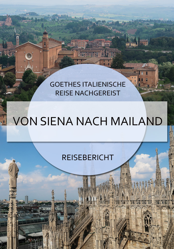 Goethes italienische Reise nachgereist: von Siena nach Mailand #goethe #italienischereise #italien #norditalien #siena #bologna #parma #modena #piacenza #mailand #blog #reisen
