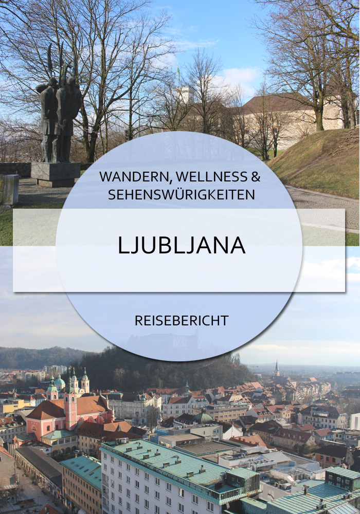 Wandern, Wellness und Sehenswürdigkeiten in Ljubljana #slowenien #ljubljana #sehenswürdigkeiten #citytrip #hauptstadt #ljubljanatipps
