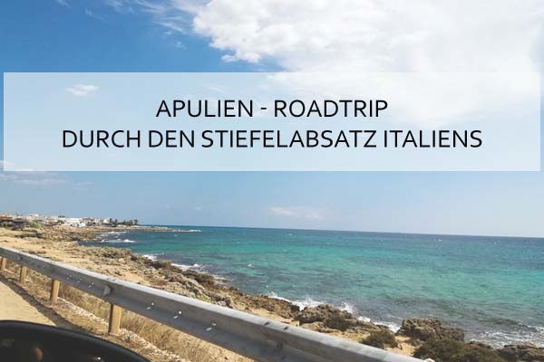 Apulien Roadtrip