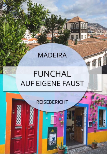 Funchal auf Madeira - Sehenswürdigkeiten auf eigene Faust entdecken #funchal #madeira #reisen #insel #sehenswürdigkeiten #aufeigenefaust #kreuzfahrt #tipps