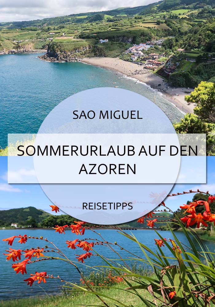 Die beste Reisezeit für die Azoren - Sommerurlaub auf Sao Miguel #azoren #saomiguel #sommer #urlaub #abenteuer #reisen #portugal #insel #atlantik