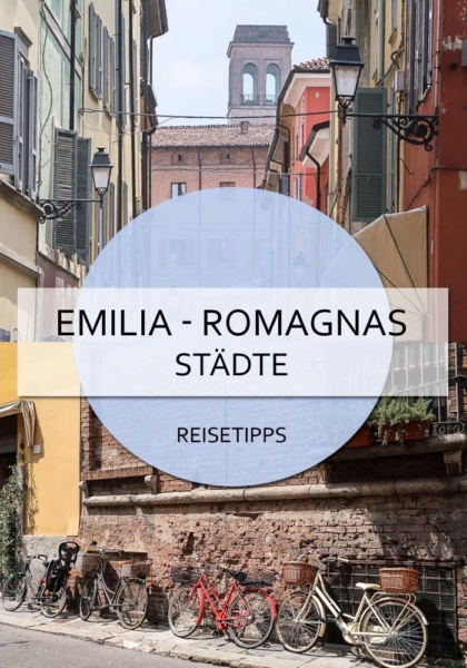 Städte der Emilia-Romagna #bologna #modena #parma #piacenza #ferrara #ravenna #cesena #emiliaromagna #italien #norditalien #städtereise #rundreise